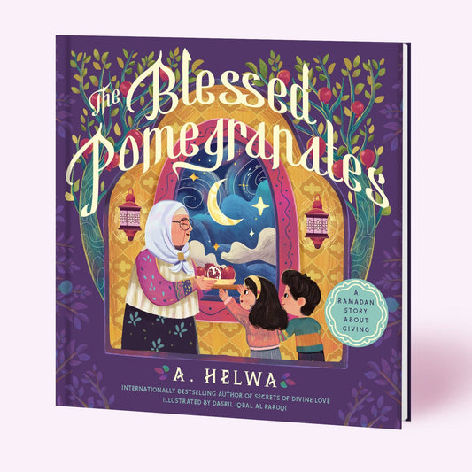 The Blessed Pomegranates (Ramadan Children's Book)